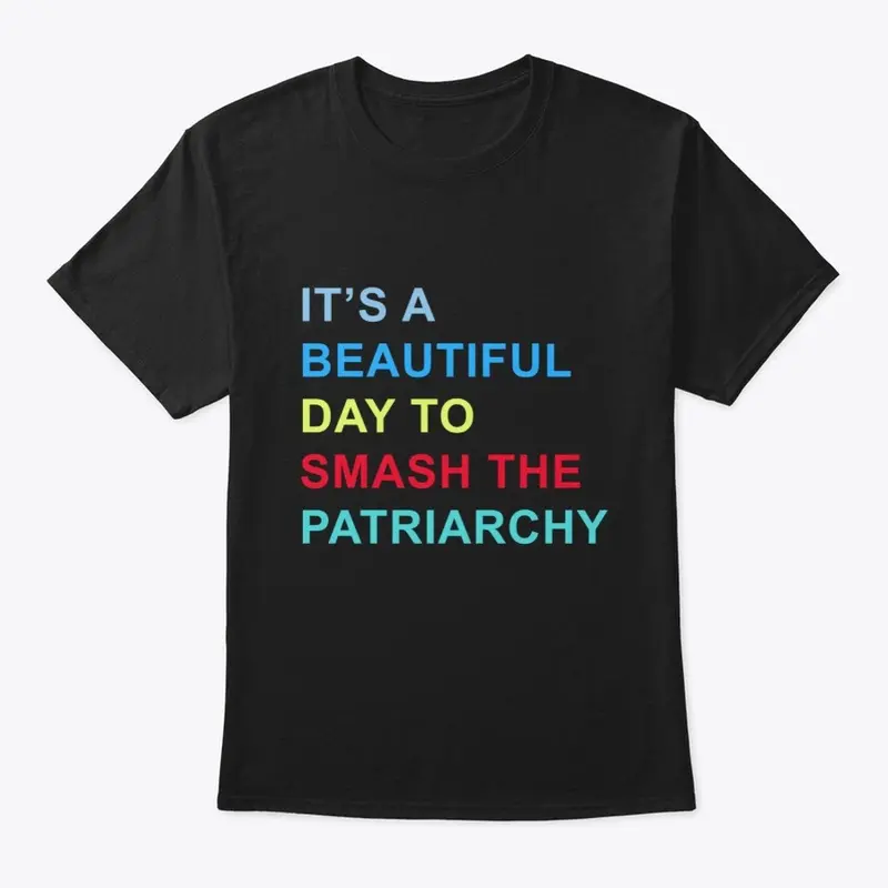 A beautiful day to smash the patriarchy